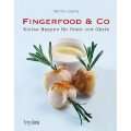 Fingerfood & Co Kleine Happen für Feste und Gäste. Mit einem 