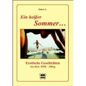   Erotische Geschichten aus dem DDR Alltag: .de: Robert L: Bücher