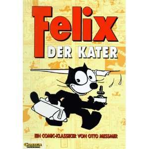 Felix, der Kater. Ein Comic  Klassiker  Otto Messmer 