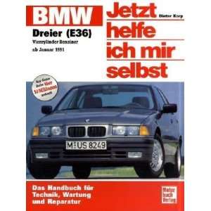 BMW Dreier (E 36) (Jetzt helfe ich mir selbst)  Dieter Korp 