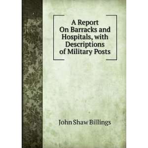 Report On Barracks and Hospitals, with Descriptions of Military 