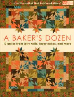 BAKERS DOZEN Quilts from Moda Jelly Roll Layer Cakes  