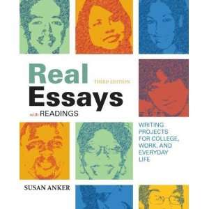  Real Essays with Readings Writing Projects for College 