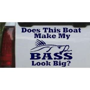  Does This Boat Make My Bass Look Big Funny Hunting And Fishing 
