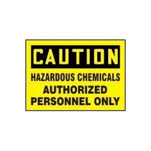  CAUTION HAZARDOUS CHEMICALS AUTHORIZED PERSONNEL ONLY Sign 