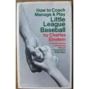  How To Coach Manage & Play Little League: Charles Einstein 