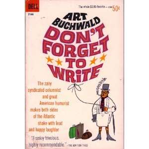  Dont Forget to Write: Art Buchwald: Books