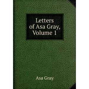 Letters of Asa Gray, Volume 1 Asa Gray Books