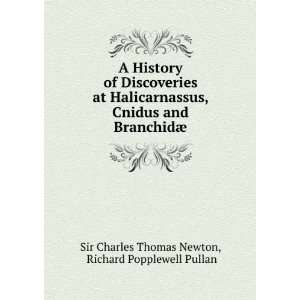   ¦: Richard Popplewell Pullan Sir Charles Thomas Newton: Books