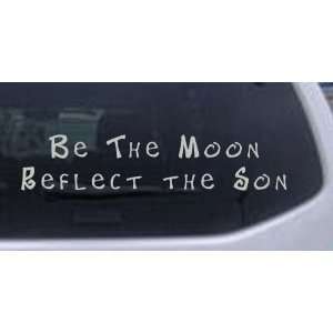  Silver 48in X 10.1in    Be The Moon Reflect the Son Christian 