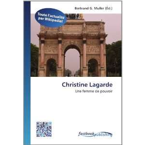  Christine Lagarde Une femme de pouvoir (French Edition 
