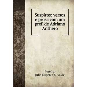   com um pref. de Adriano Anthero Julia Eugenia Silva de Pereira Books