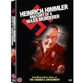 Heinrich Himmler Anatomy of a Mass Murderer ~ Heinrich Himmler 
