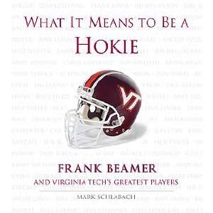  What It Means to Be a Hokie Frank Beamer and Virginias 