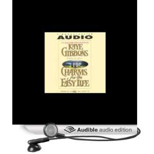   Charms for the Easy Life (Audible Audio Edition) Kaye Gibbons Books