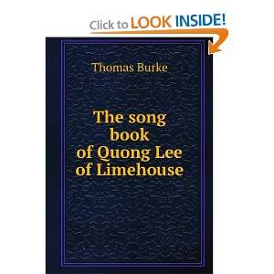   The song book of Quong Lee of Limehouse Thomas Burke Books