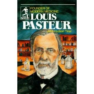 Louis Pasteur: Founder of Modern Medicine (Sowers.) by John Hudson 