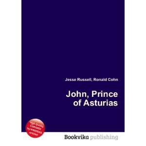  John, Prince of Asturias Ronald Cohn Jesse Russell Books