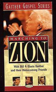   MARCHING TO ZION BILL & GLORIA GAITHER & HOMECOMING FRIENDS  