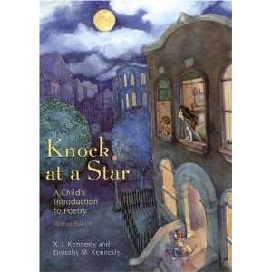  By X.J. Kennedy, Dorothy M. Kennedy Knock at a Star A 