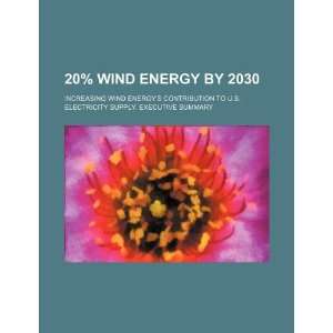  by 2030 increasing wind energys contribution to U.S. electricity 