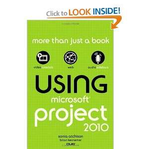  Using Microsoft Project 2010 [Paperback] Sonia Atchison 