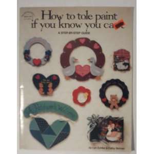  How to Tole Paint If You Know You Can Craft Book (A Step 